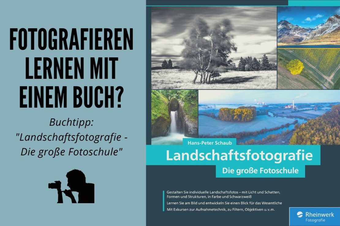 Fotografieren lernen mit einem Buch? Unser Buchtipp: Landschaftsfotografie - Die große Fotoschule